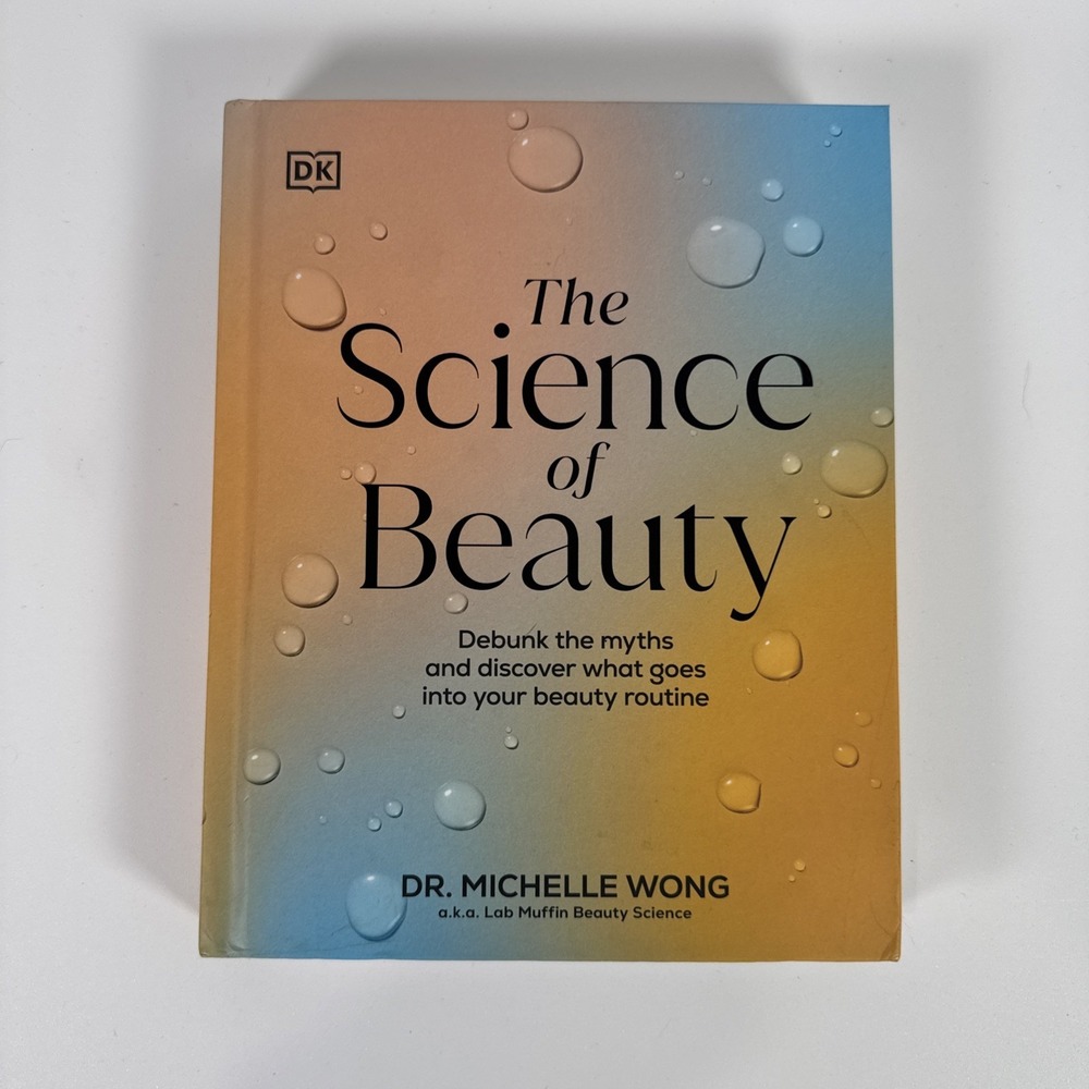 The Science of Beauty: Debunk the Myths and Discover What Goes Into Your Beau...